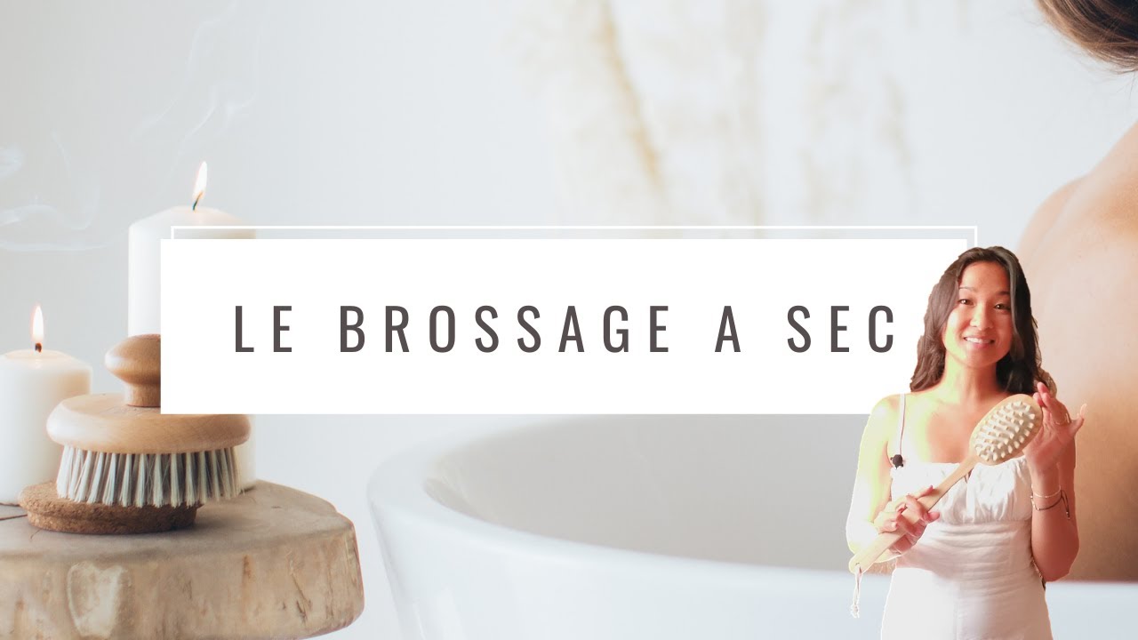 Le Brossage a Sec - pour une peau saine et un système immunitaire renforcé