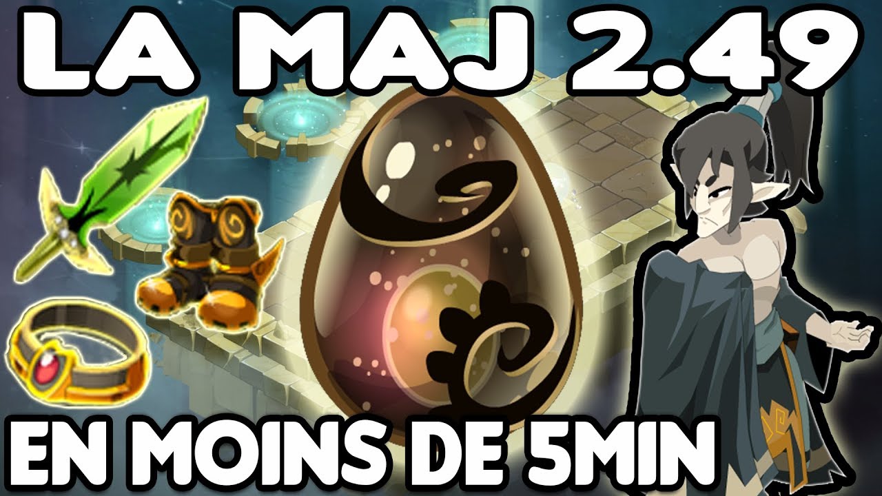 [Dofus] Ce qu'il faut retenir de la 2.49 en moins de 5 min !
