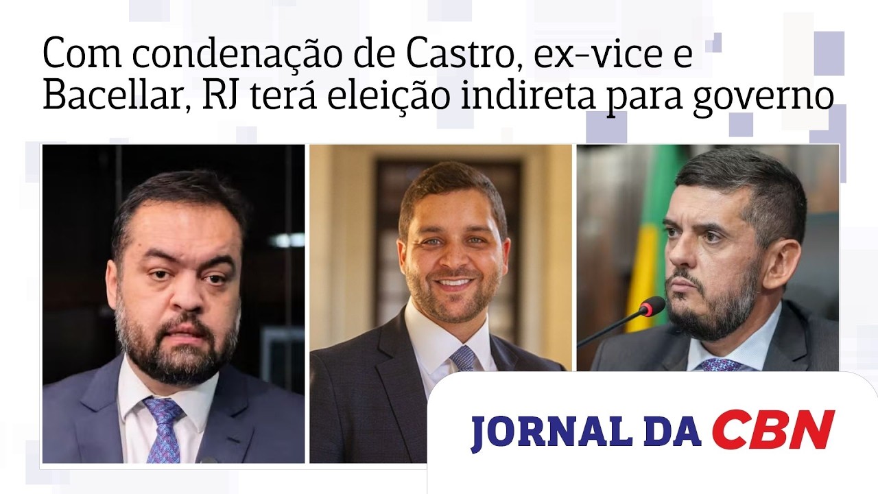 Com condena&ccedil;&atilde;o de Castro, ex-vice e Bacellar, RJ ter&aacute; elei&ccedil;&atilde;o indireta para governo