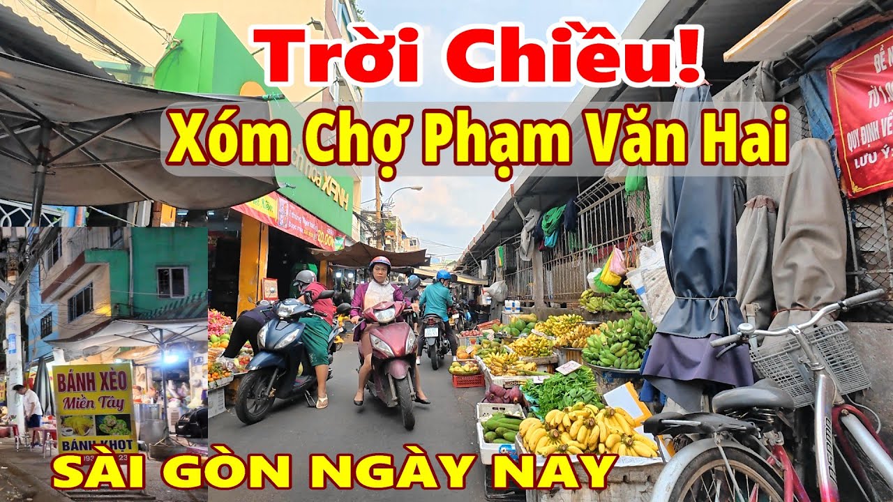 Trời chiều! Tìm về Xóm Chợ Phạm Văn Hai Tân Bình Sài Gòn