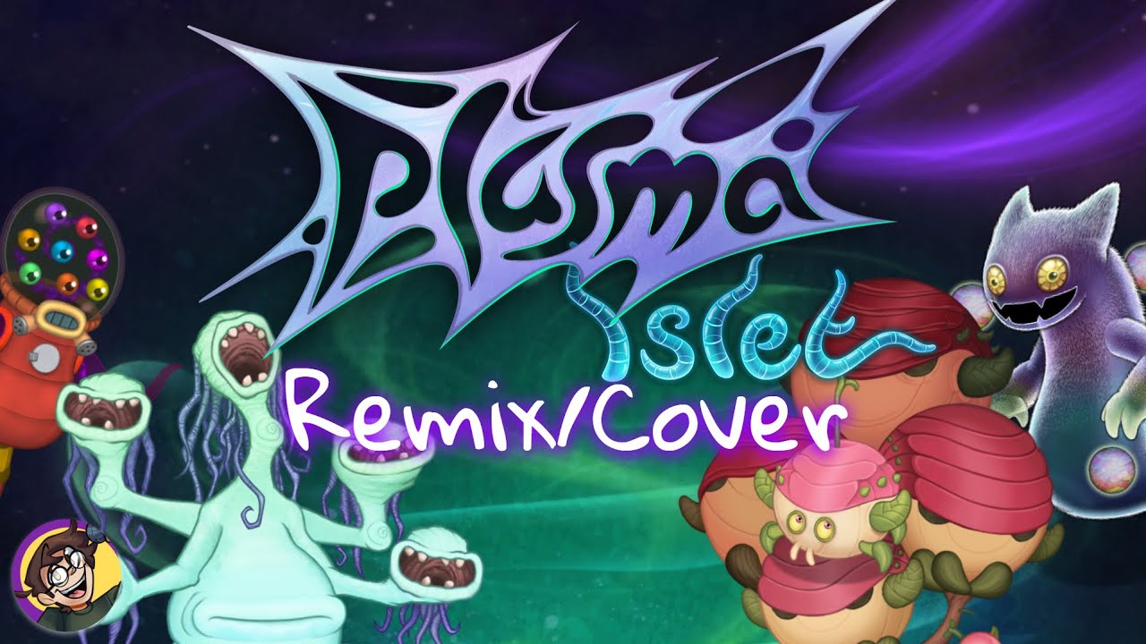 Plasma Islet || Remix/Cover