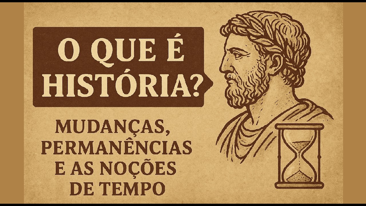 O que é História? Mudanças, Permanências e as Noções de Tempo