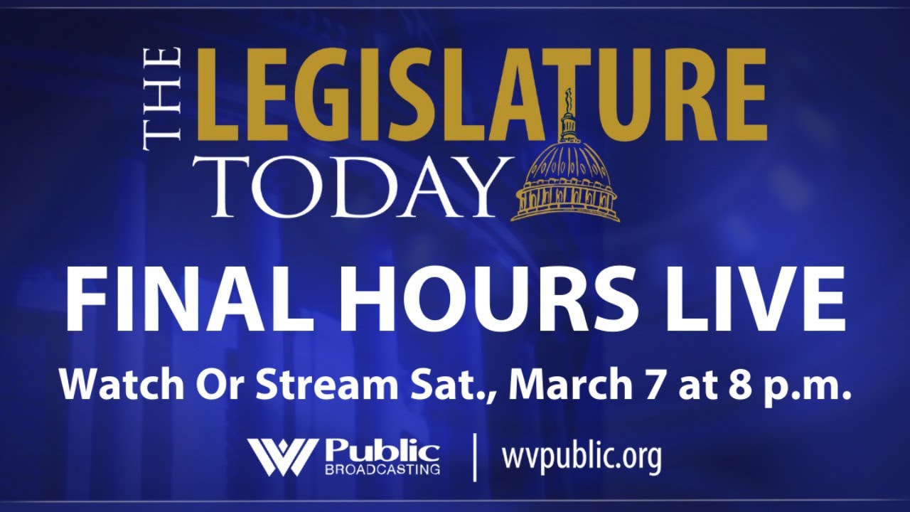 The Legislature Today - Final Hours, March 7, 2020