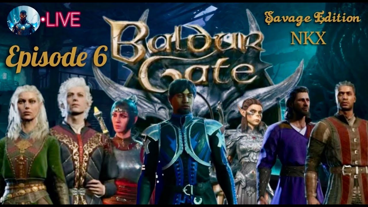 Baldur's Gate 3 Episode 6 Savage Edition Noble LIVE
