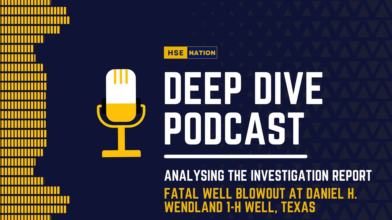 Fatal Well Blowout Analysis | Daniel H. Wendland 1-H Well Investigation | HSENation Podcast