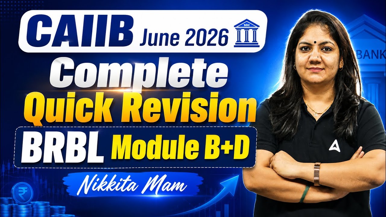 CAIIB czerwiec 2026 | BRBL moduł B+D | Kompletna szybka powt&oacute;rka | Nikkita Singh