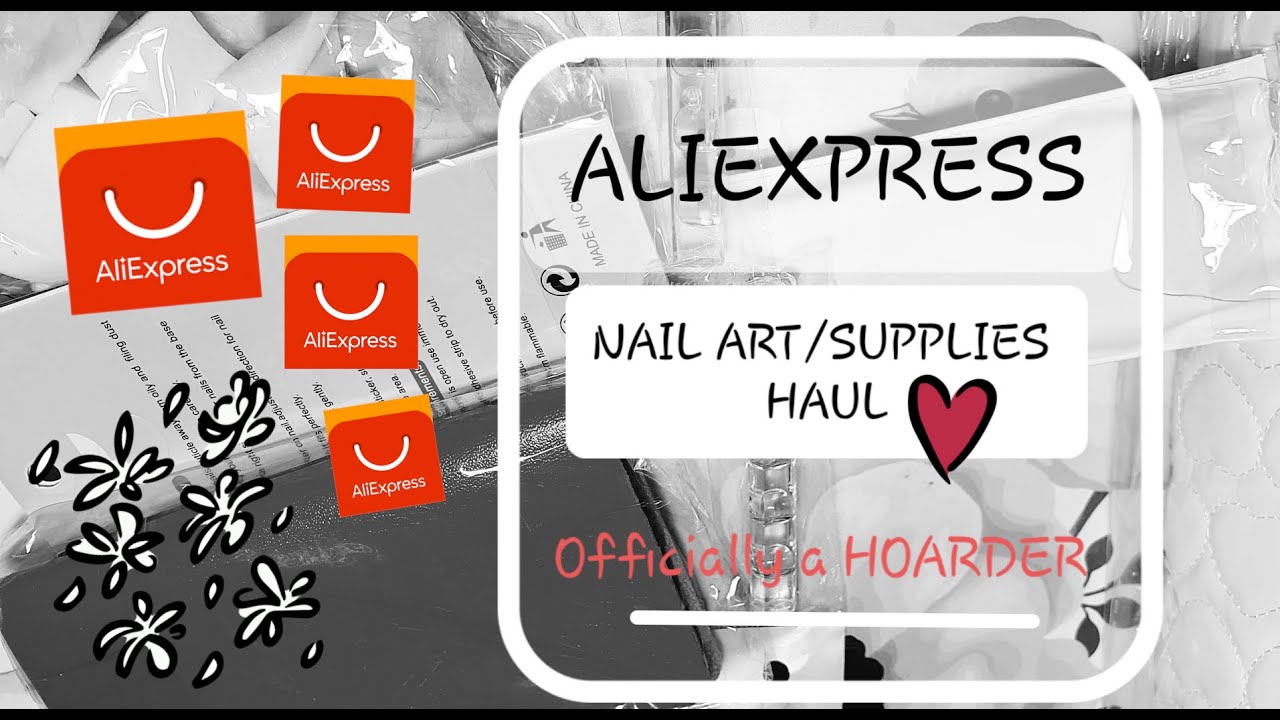 ALIEXPRESS NAIL ART HAUL | Local Store Haul | Nail Supplies Haul | HOARDER ADDITION 💅