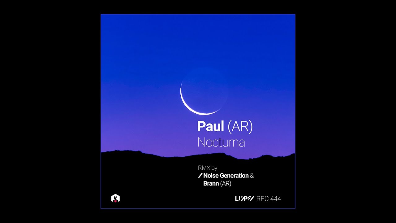 Paul (AR) - Nocturna (Noise Generation Remix) [LuPS Records]
