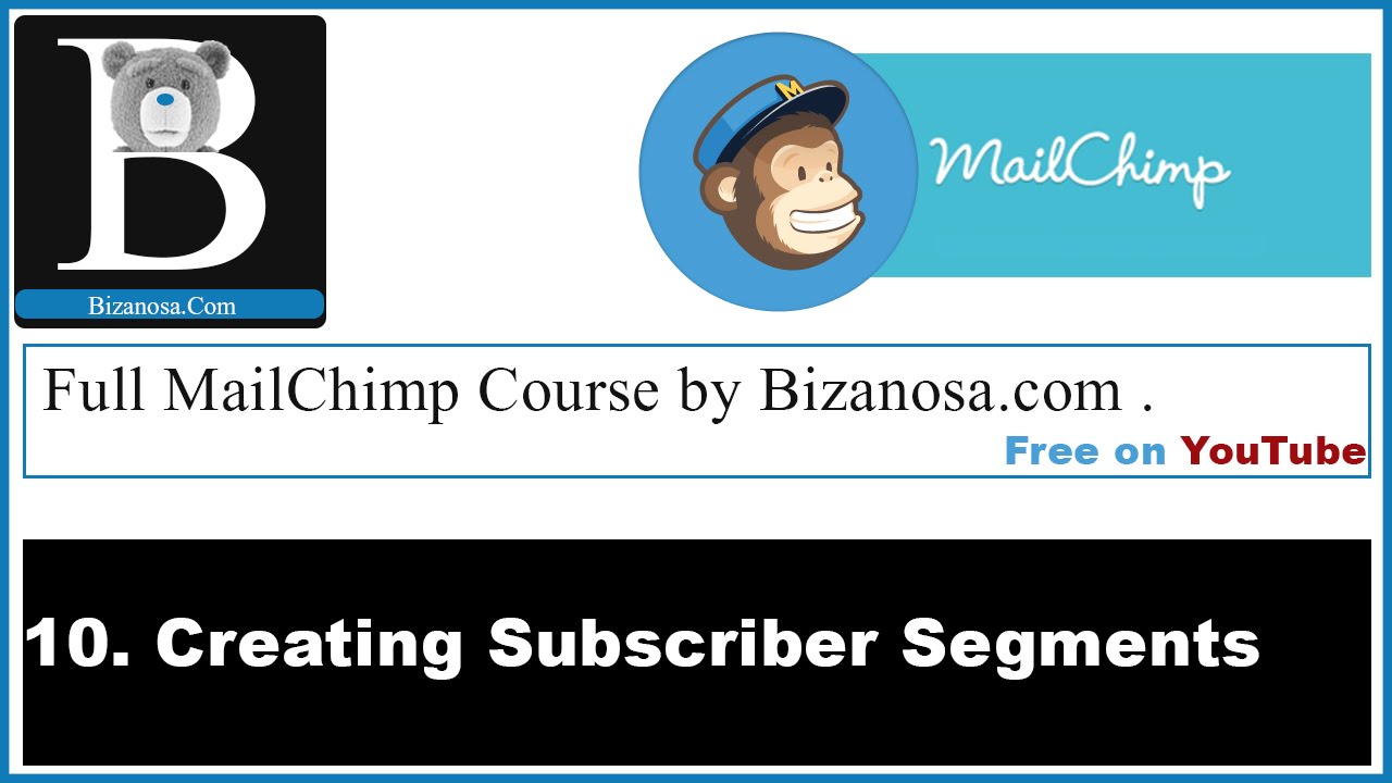 10. Mailchimp segments /list segmentation - Bizanosa Mailchimp tutorial