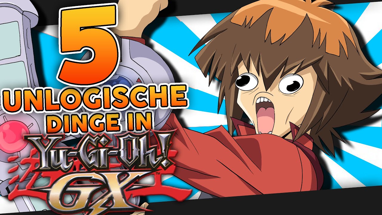 5 UNLOGISCHE DINGE IN YU-GI-OH GX! [Teil 1]