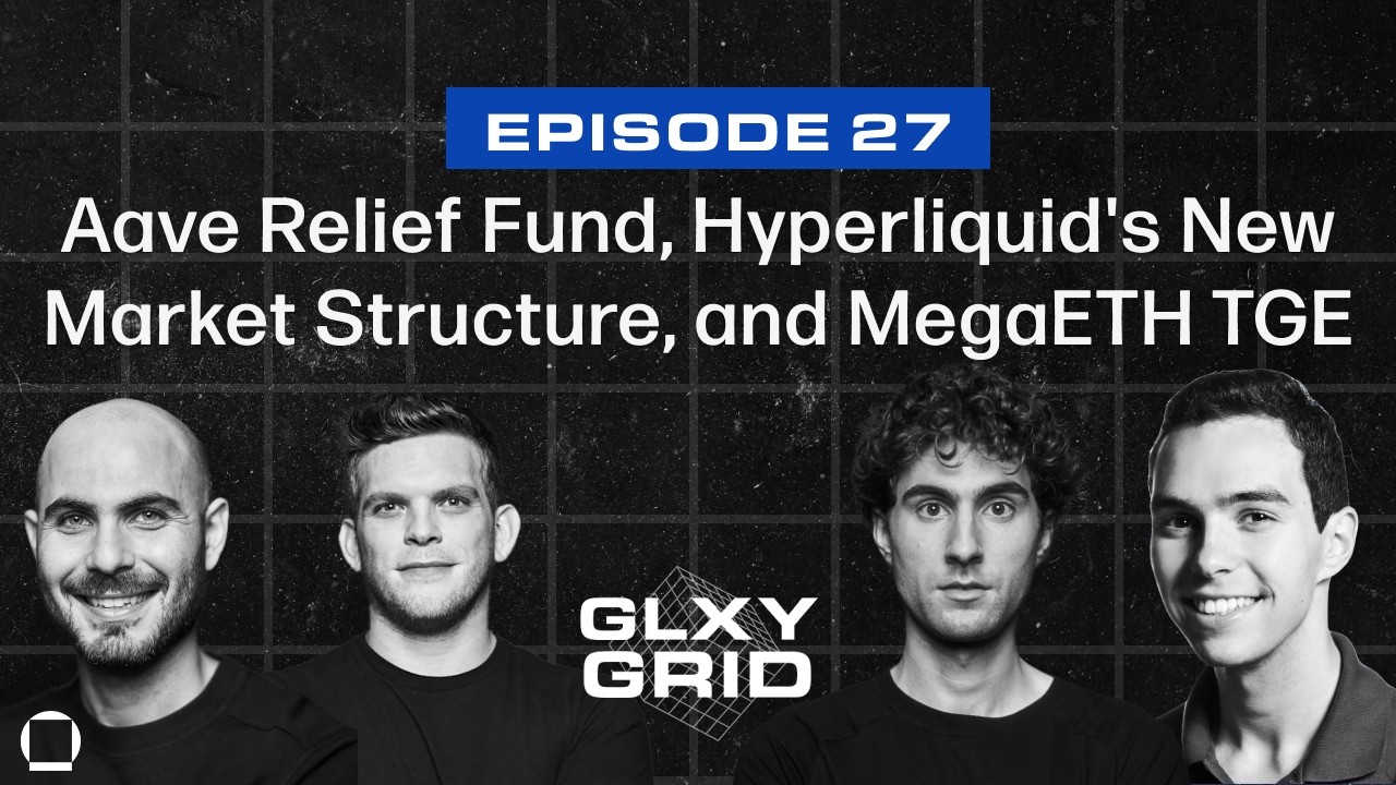 Фонд помощи Aave, новая рыночная структура Hyperliquid и TGE MegaETH с Каримом из 1kx | Galaxy Grid