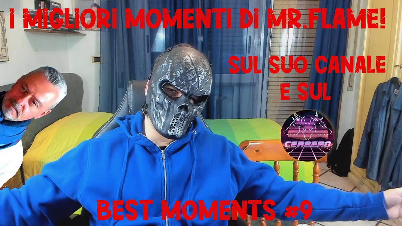 [BEST MOMENTS #9] I MIGLIORI MOMENTI DI MR.FLAME SUL SUO CANALE E SUL CERBERO PODCAST! #1