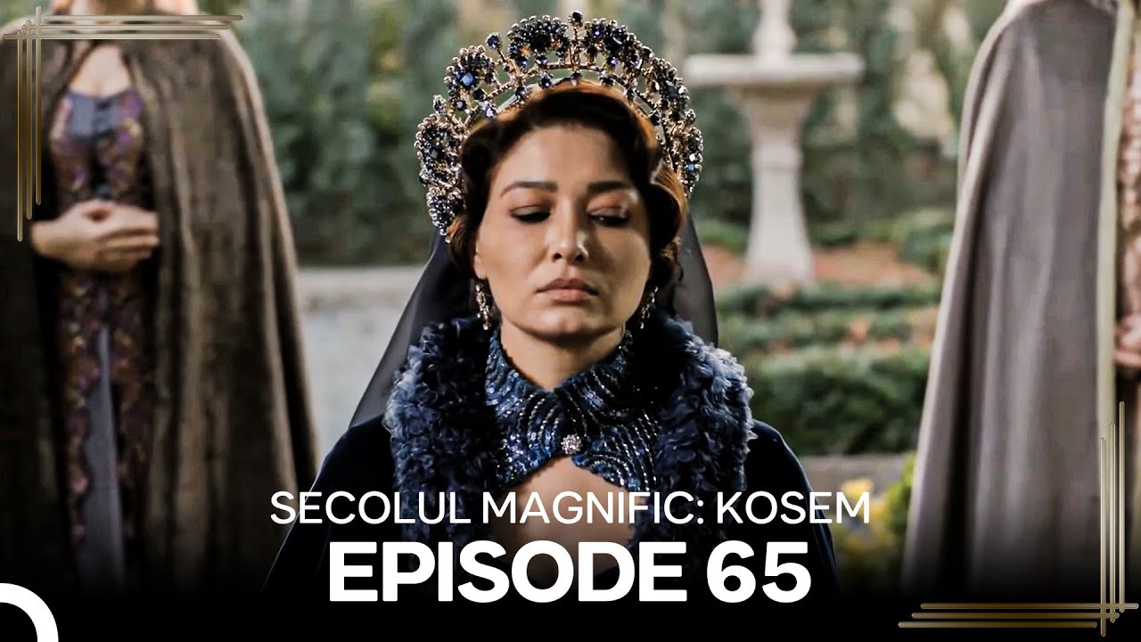 Secolul Magnific: Kosem | Episode 65