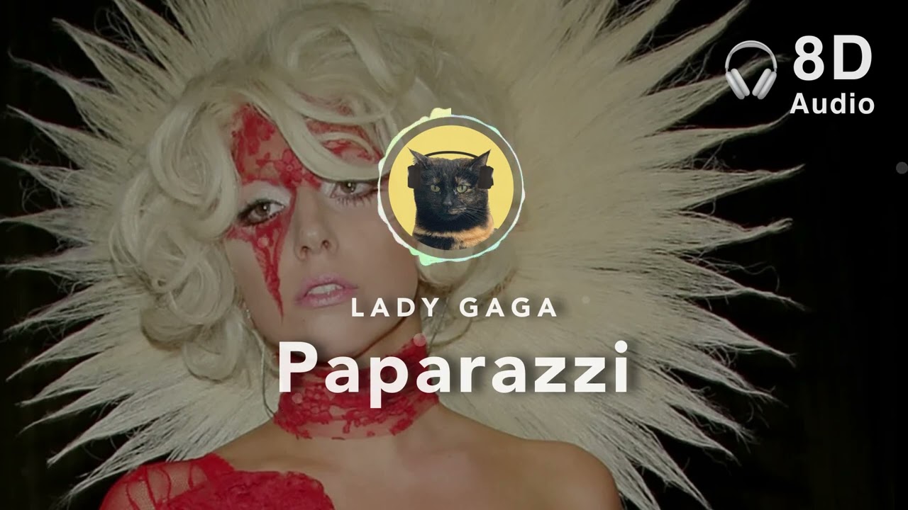 [8D Audio] Lady Gaga – Paparazzi