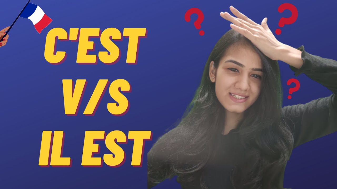 C'est  v/s il est in French. When to use which?