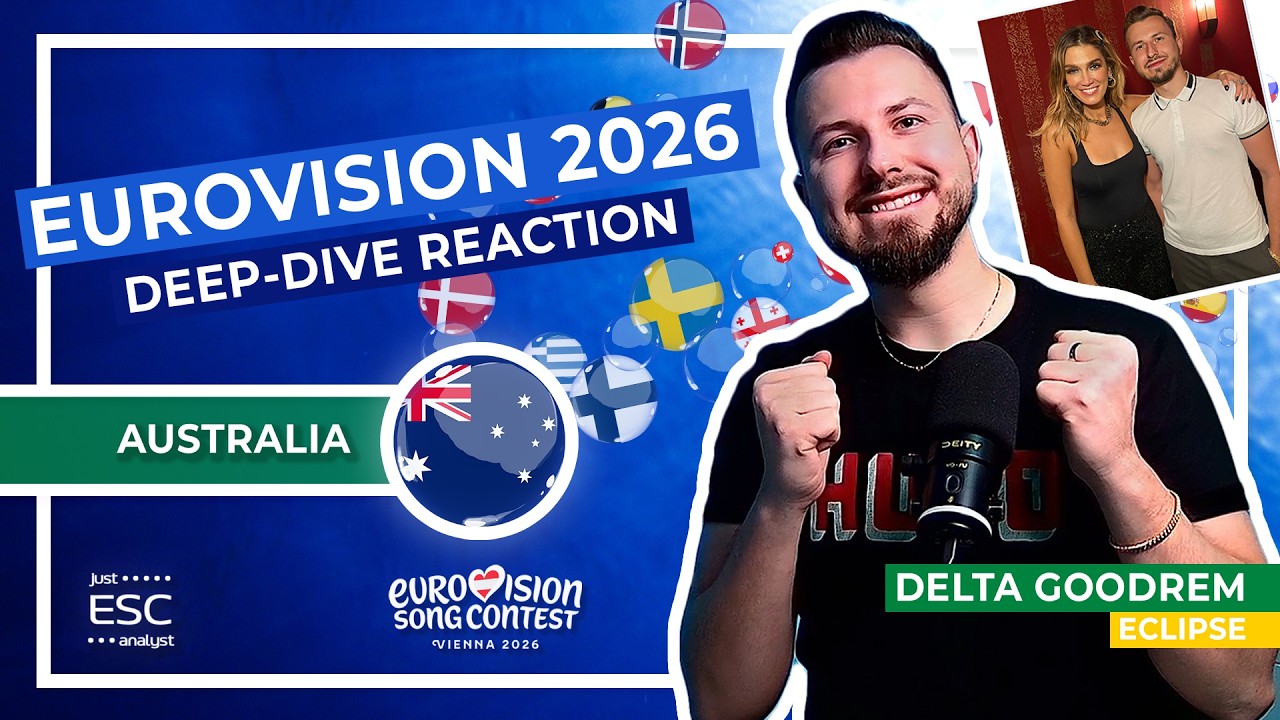🇦🇺 Most In-Depth Analysis and Reaction to AUSTRALIA in EUROVISION 2026 | Delta Goodrem - Eclipse
