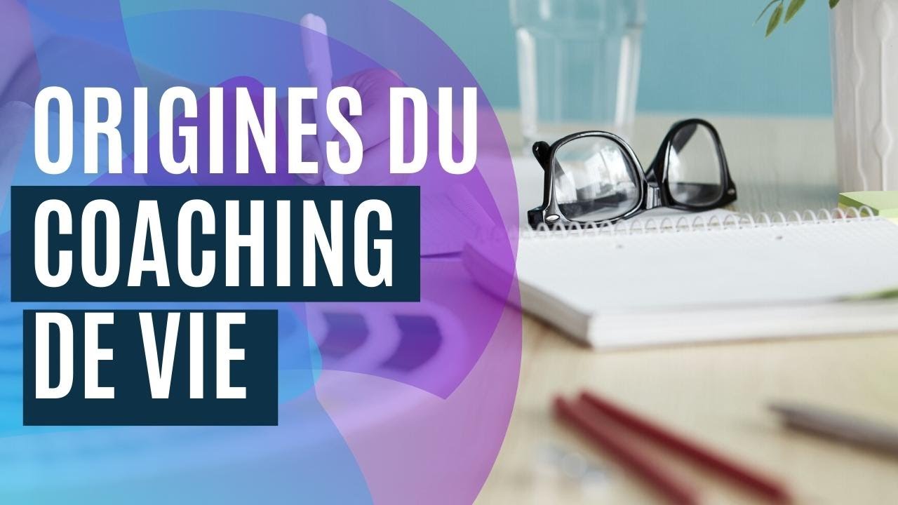 Origines du Coaching de Vie ou life coaching