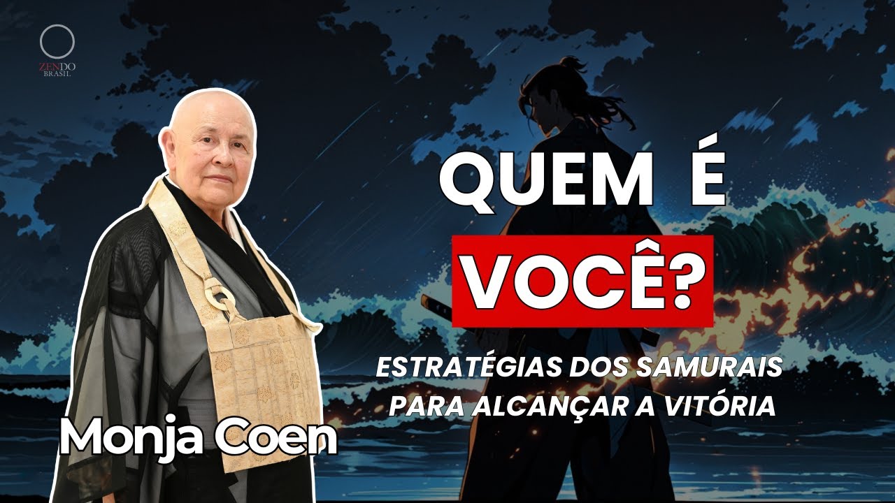 QUEM É VOCÊ? MONJA COEN Estratégias dos Samurais para Alcançar a Vitória #zen