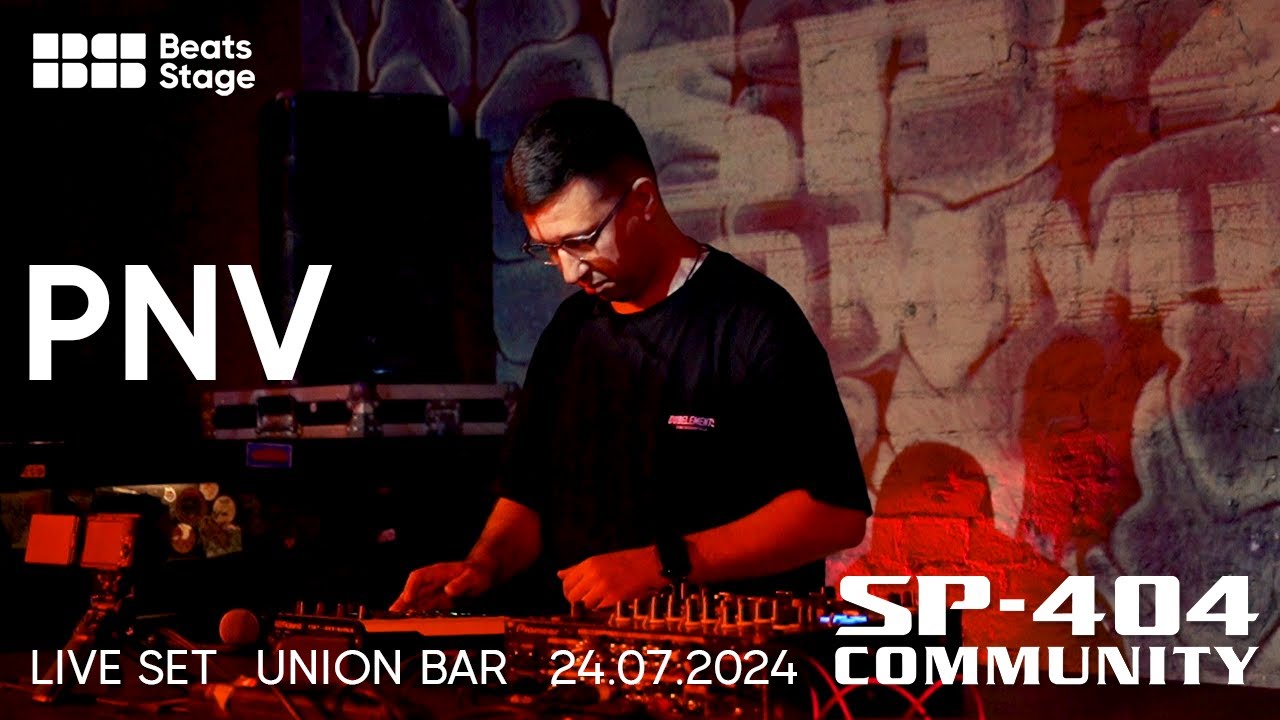 BEATS STAGE #11: PNV | LIVE SET - SP404 COMMUNITY MEET / 24.07.2024 / UNION BAR, SPB