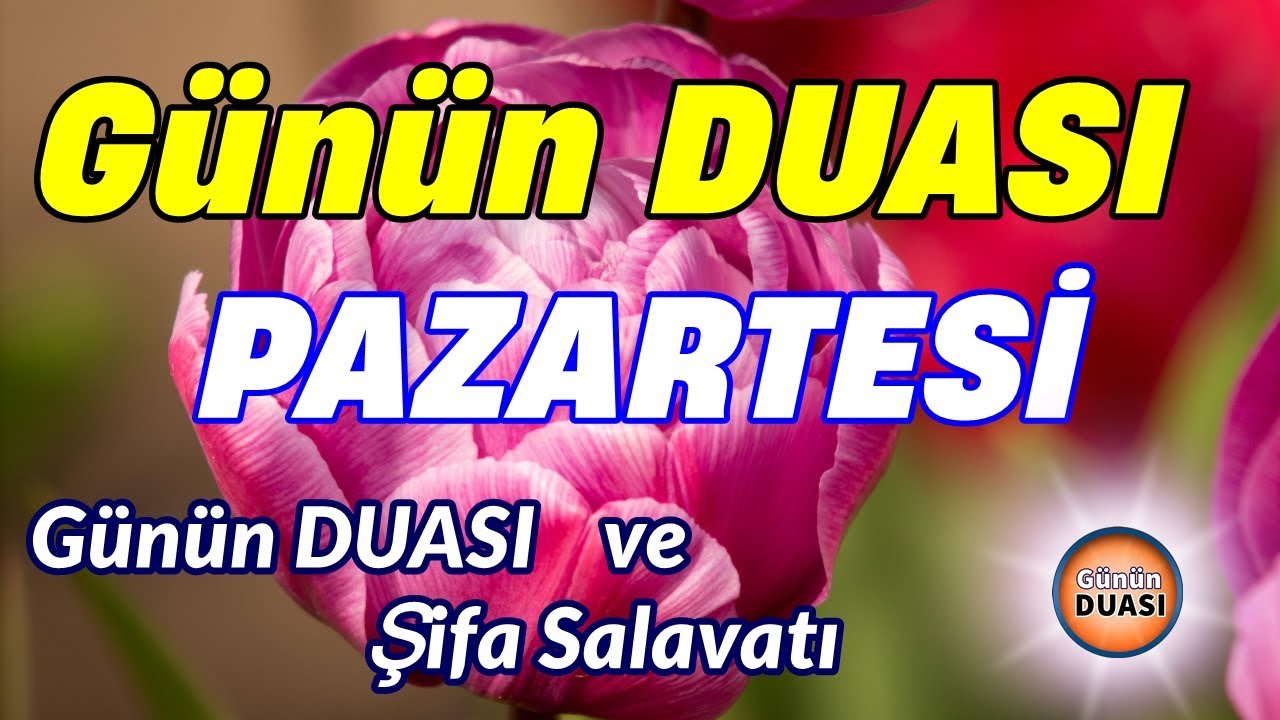 PAZARTESİ G&uuml;n&uuml; Duası DİNLE (Dua ve Şifa Salavatı)