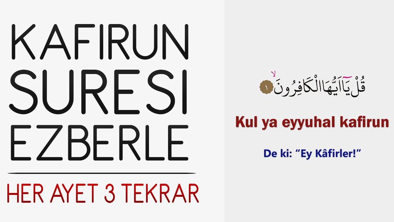 Kafirun suresi ezberle (Her ayet 3 tekrar)