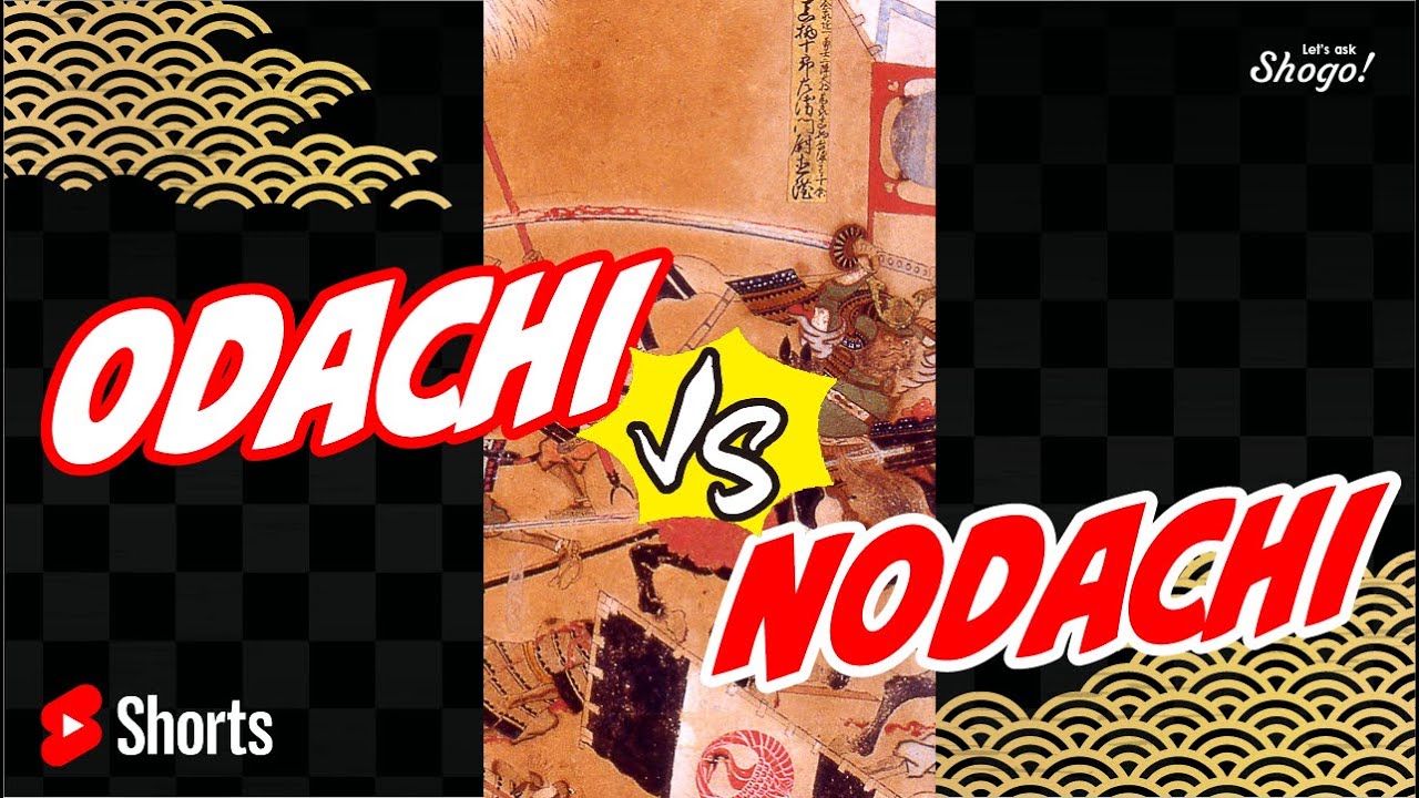 Odachi VS. Nodachi 