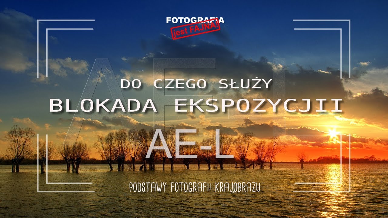 🚩Do czego służy blokada ekspozycji AE-L - Fotografia jest Fajna