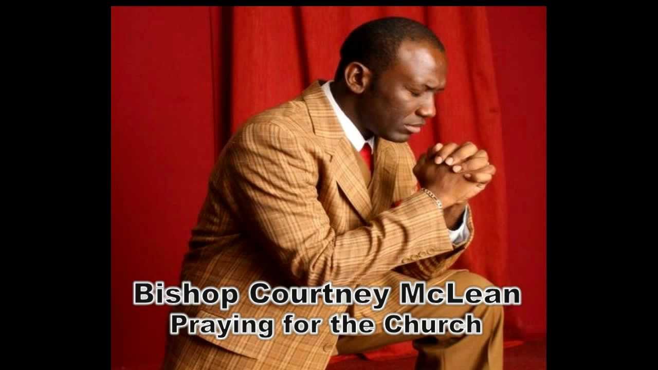 Bishop Courtney McLean Praying for the Church
