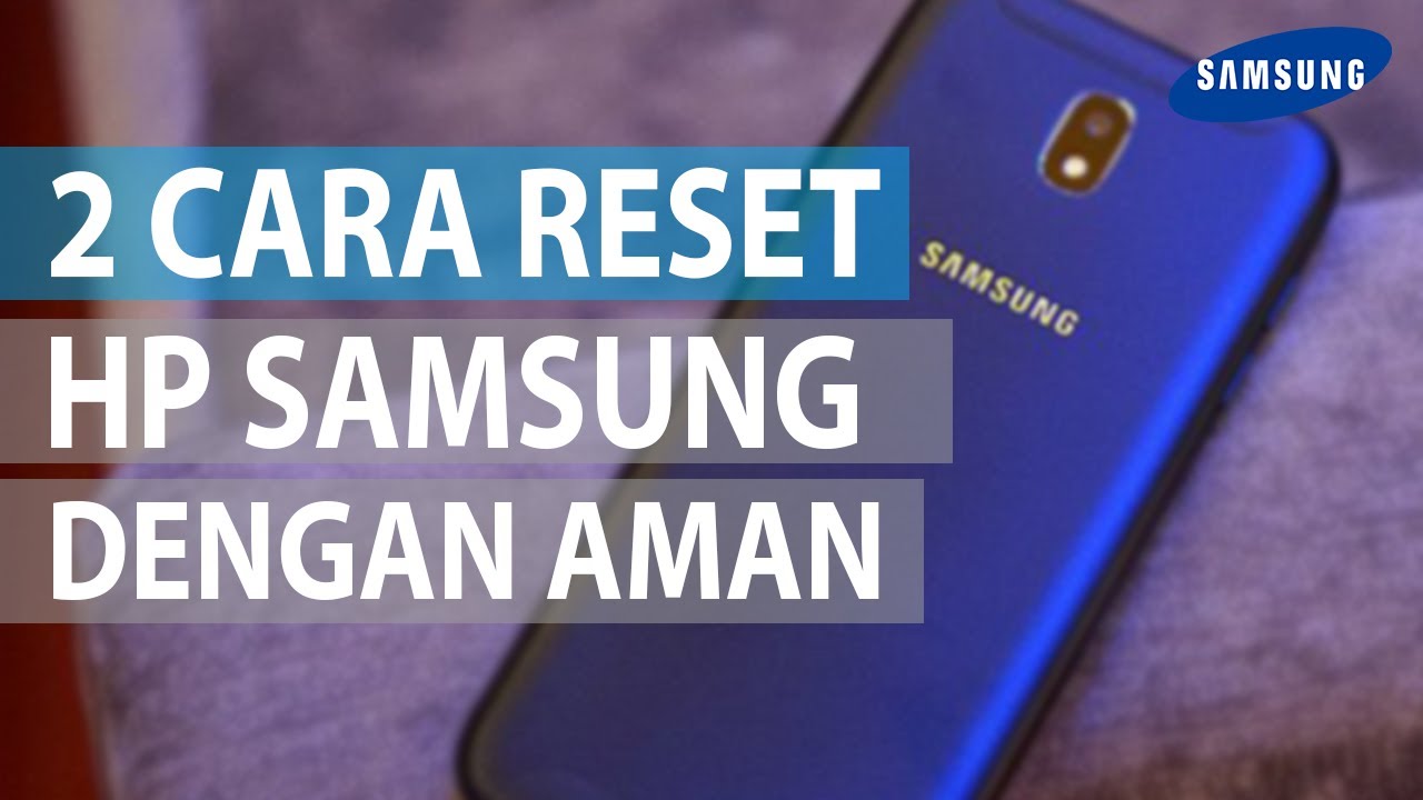 2 Cara Terbaru Reset HP Samsung Semua Tipe dengan Benar dan Aman 2025 Work