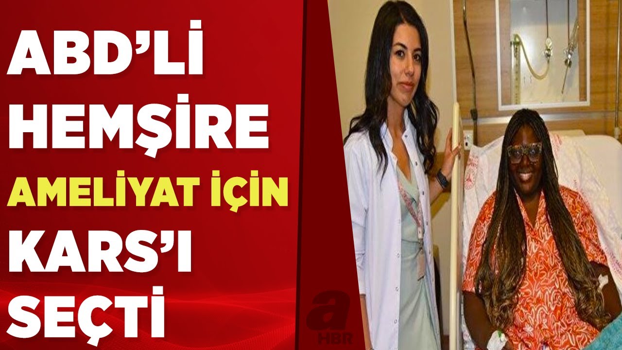ABD'li hemşire rahim ameliyatı i&ccedil;in Kars'a geldi! | A Haber