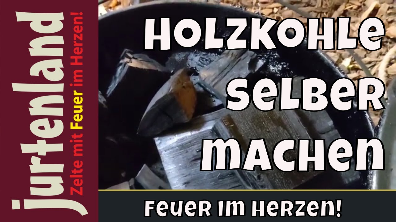 Holzkohle selber machen - Jurtenland