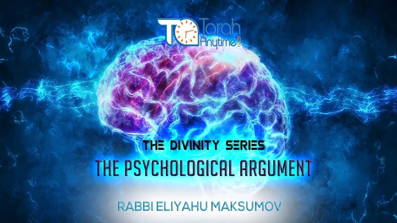 Rabbi Eliyahu Maksumov - Divinity Series - Torah & Science - The Psychological Argument
