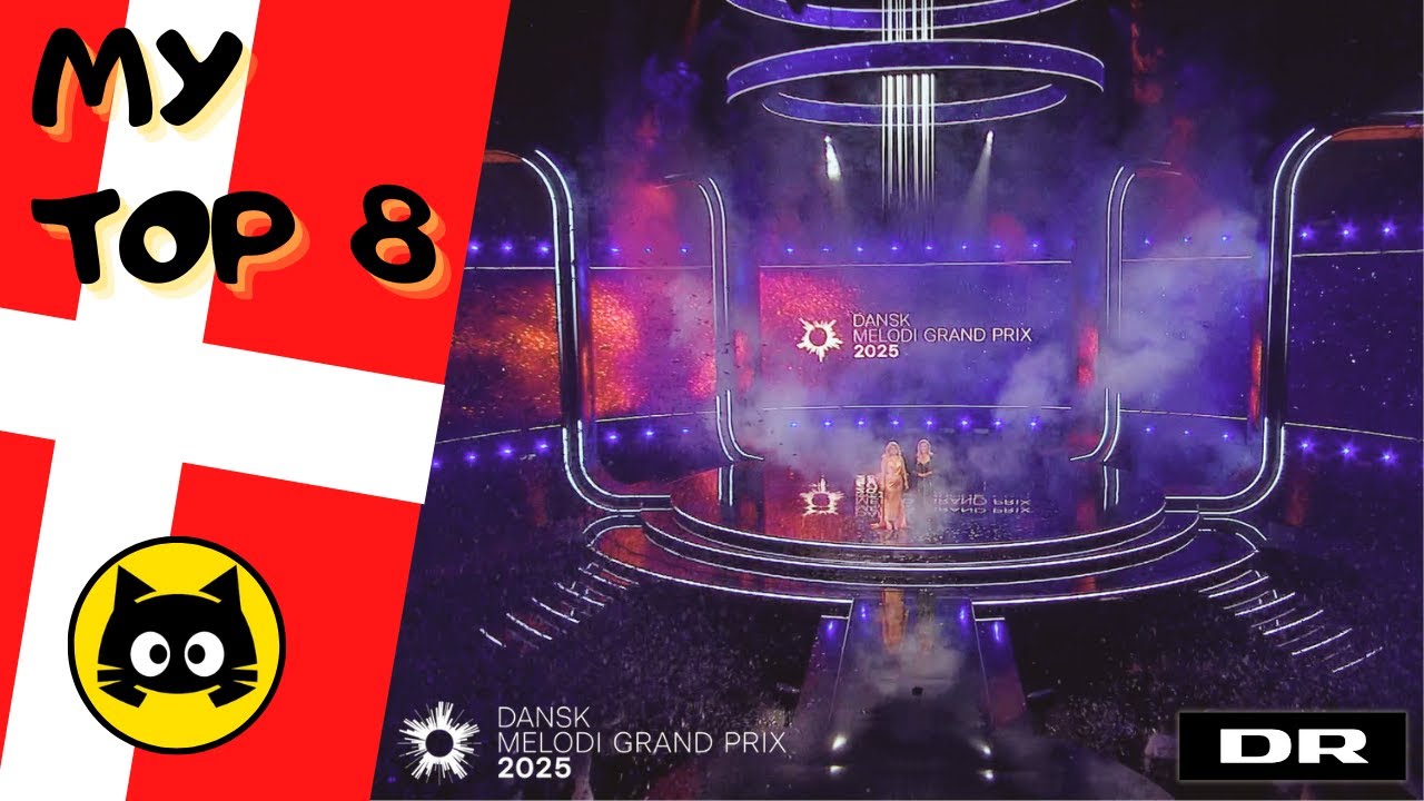 🇩🇰 Dansk Melodi Grand Prix 2025 · MY TOP 8 · Eurogatito
