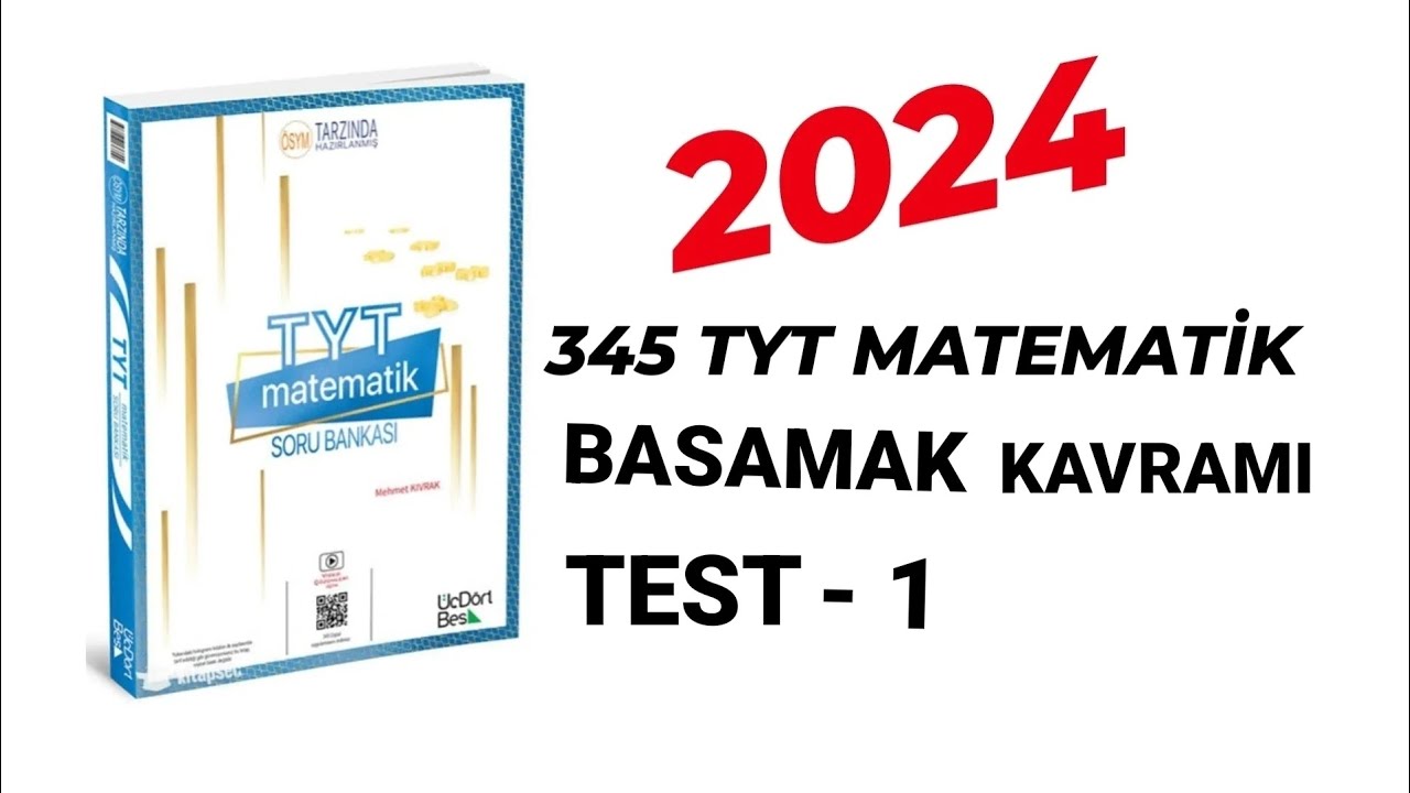 2024 | 345 TYT MATEMATİK SORU BANKASI ÇÖZÜMLERİ | BASAMAK KAVRAMI | TEST - 1