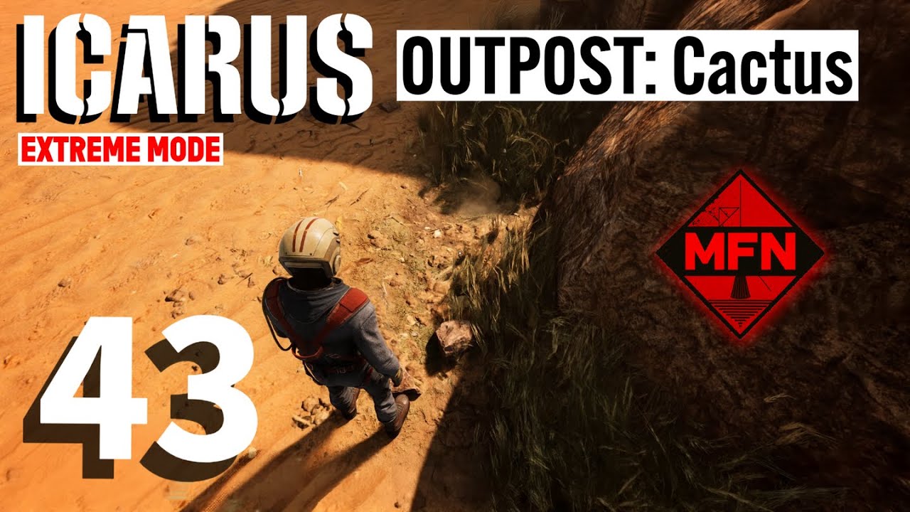 Icarus - Desert Outpost: Cactus | Extreme Mode - Play in 2025 | EP 43 #Icarus #survival