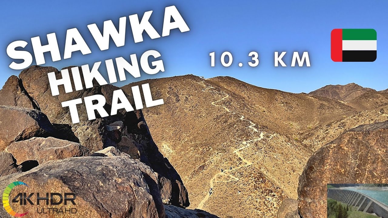 Wadi Shawka Hiking Trail | Hajar Mountains, Ras Al Khaimah | Full Trail | Shawka Dam | 4K HDR