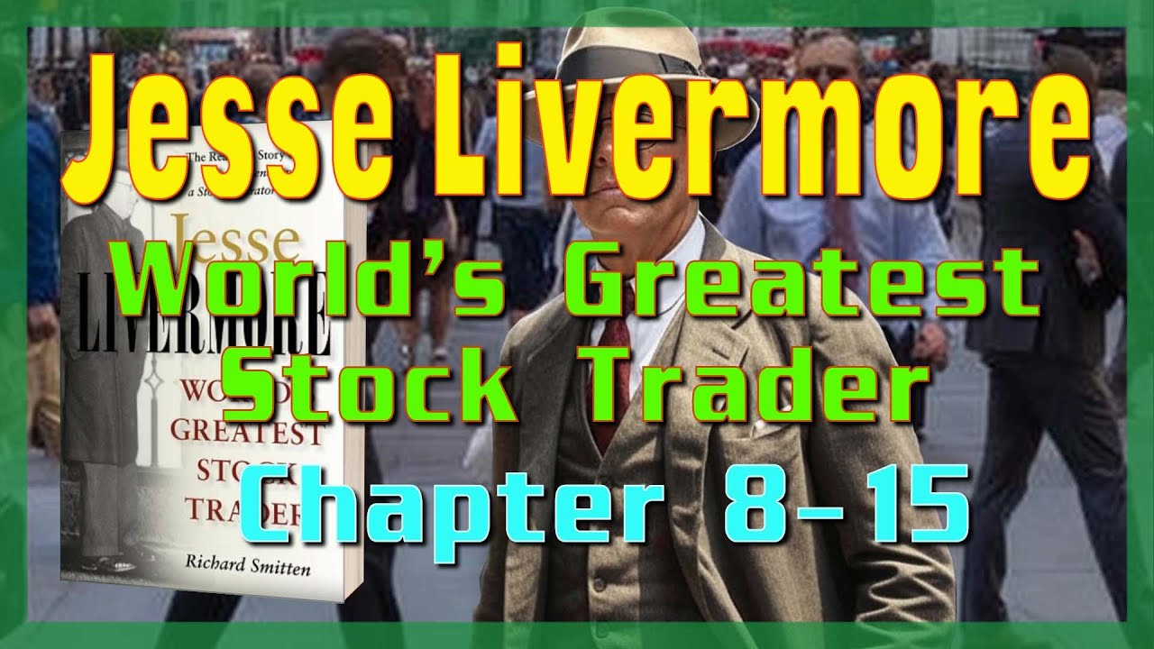 Jesse Livermore World's Greatest Stock Trader - Chapter 8 - 15 Audiobook