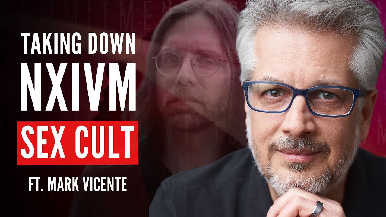 Why He Helped Grow, then Destroy the NXIVM Sex Cult (ft. Mark Vicente)