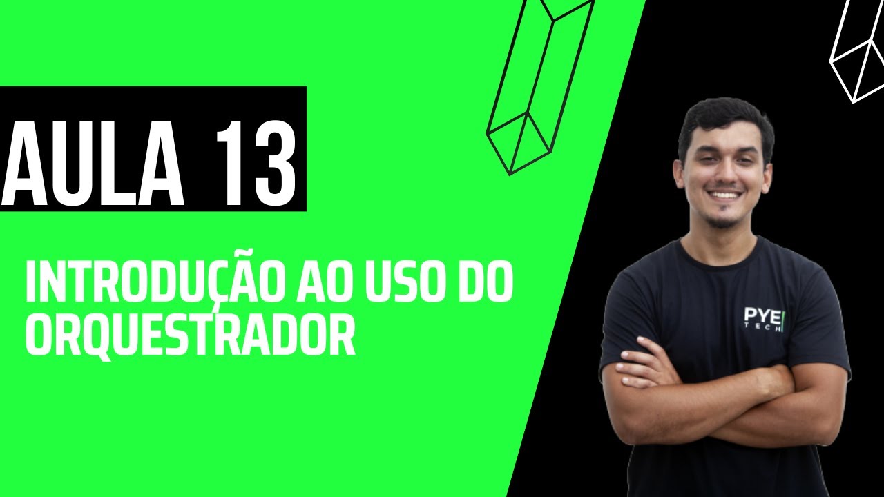 CURSO DE UIPATH l Aula 13 - Introdução ao Uso do Orquestrador.