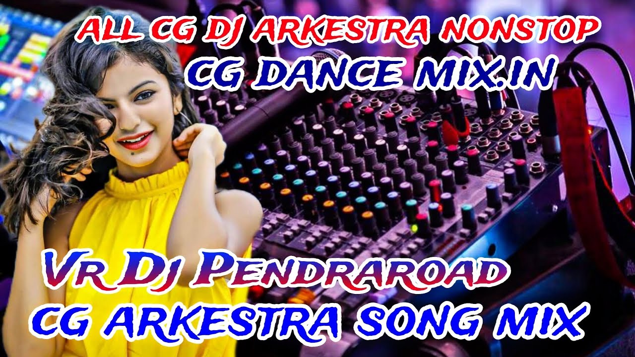 ALL CG DJ ARKESTRA NONSTOP CG DANCE MIX CHHATTISGARHI AUDIO DJ MANDLA STYLE MIX VR DJ PENDRAROAD RMX