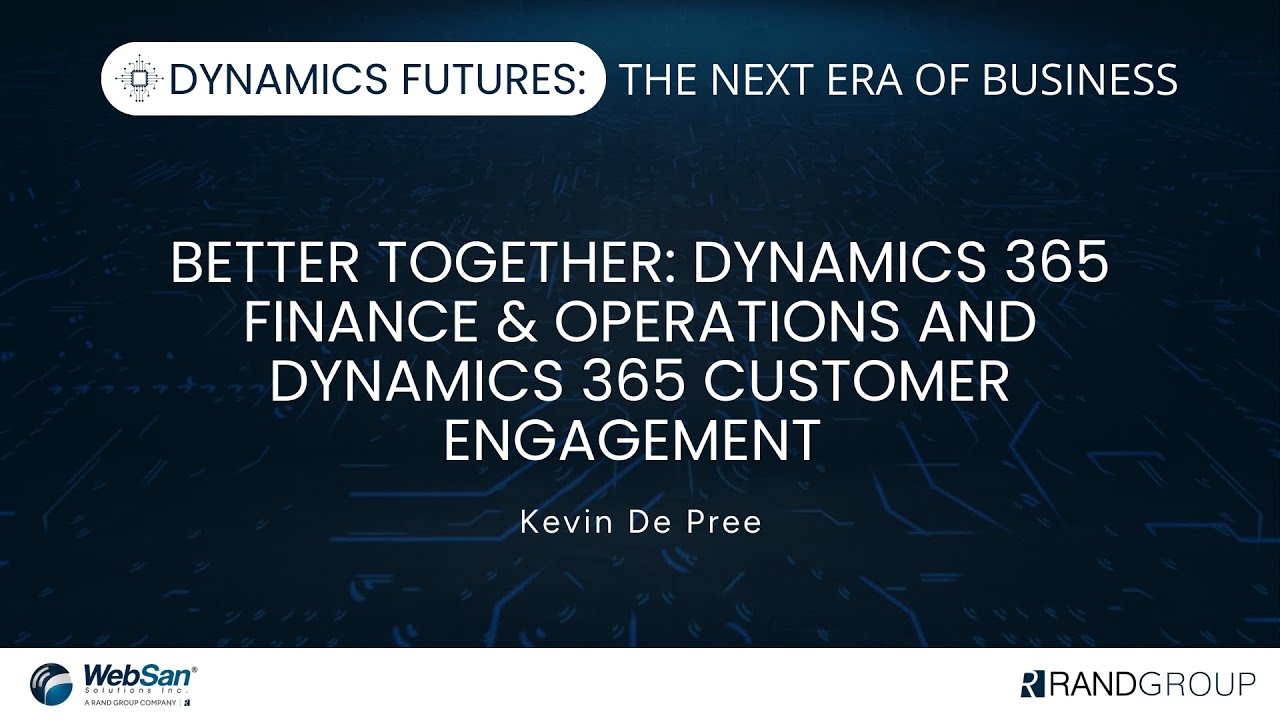Dynamic Futures - Better Together: Dynamics 365 F&O and ​Dynamics 365 Customer Engagement