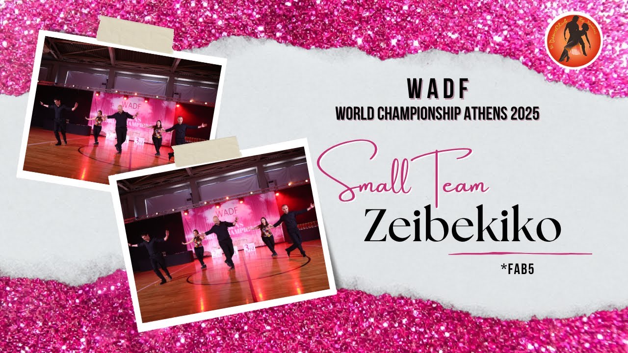 Zeibekiko Small Team FAB5 - Litzeris, Pappa, Sotiropoulos, Tziortzioti ,Efthimeros (WADF World 2025)