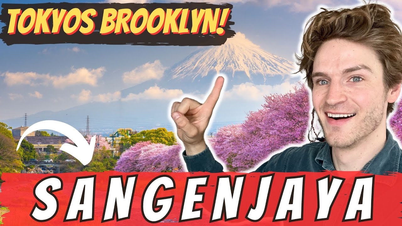 (2023) Tokyo Now - Your Ultimate Travel Guide to Sangenjaya