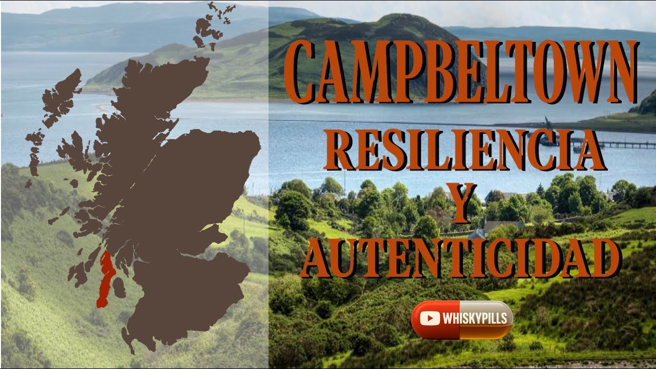 Campbeltown. Resiliencia y Autenticidad.