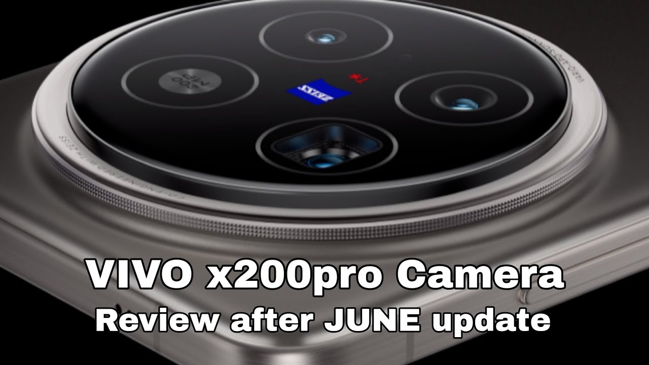 Vivo x200pro Camera review after June update 