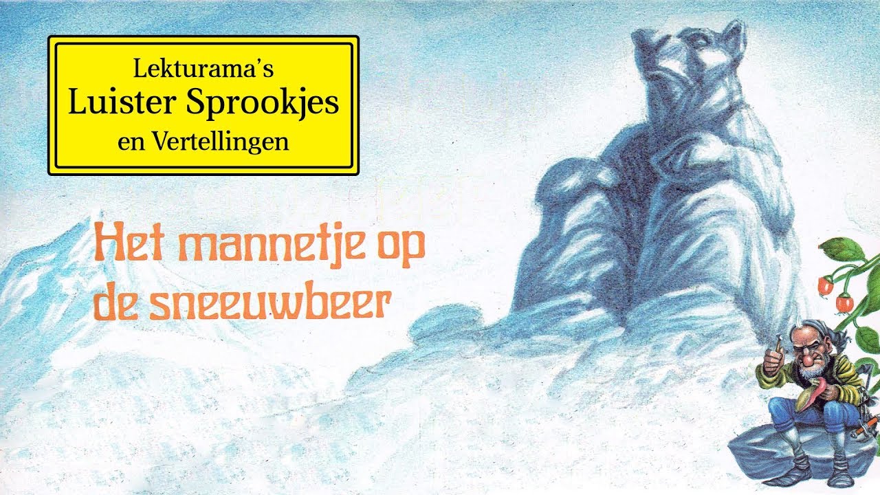 Het mannetje op de sneeuwbeer - Lekturama Luister Sprookjes