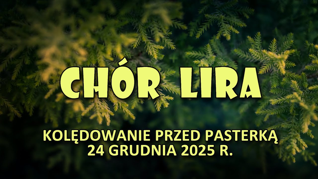 Chór Lira w Sanktuarium Miłosiernego Jezusa Pięciorańskiego w Wieruszowie - 24 grudnia 2025 roku