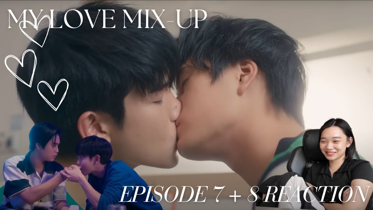 My Love Mix-Up! เขียนรักด้วยยางลบ Episode 7 + 8 Reaction