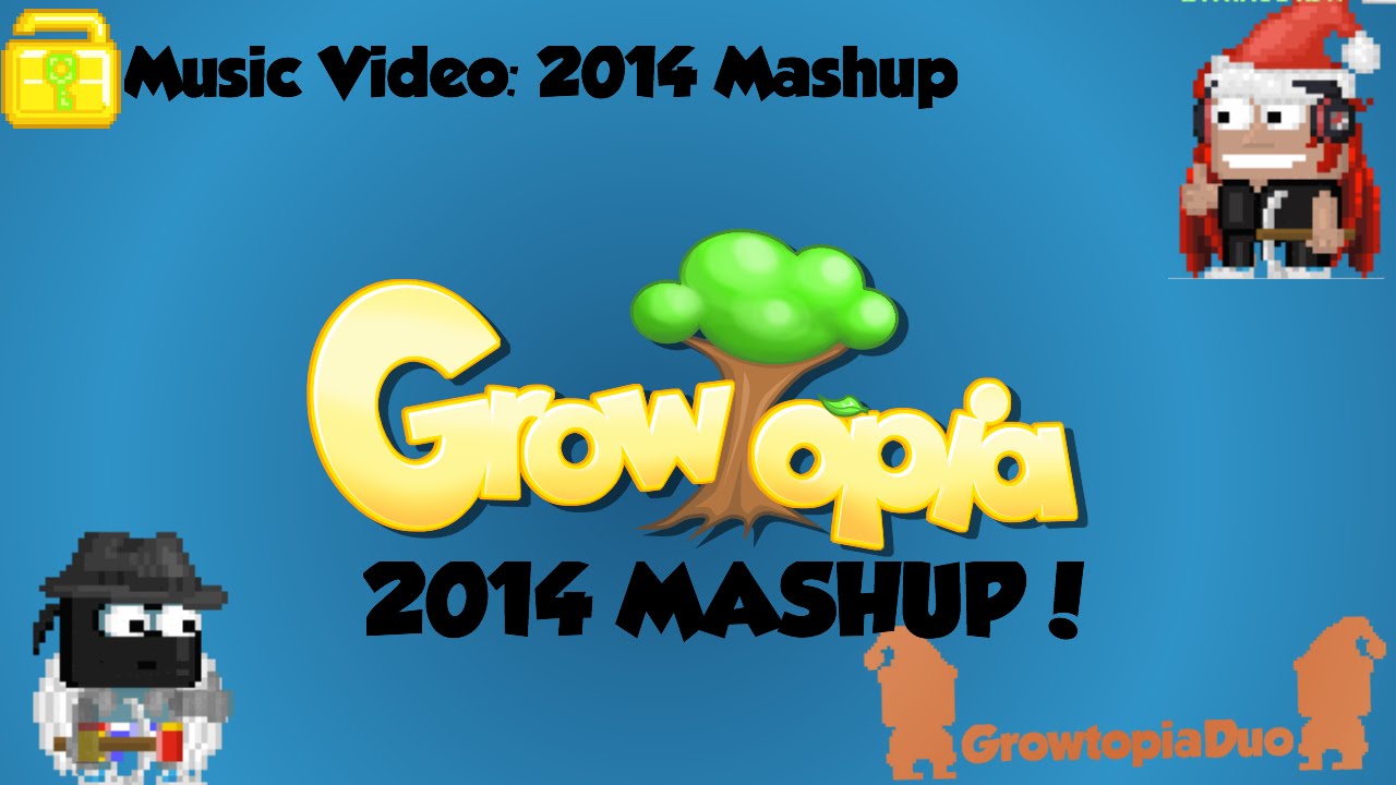 Growtopia Music Video: 2014 MASHUP!