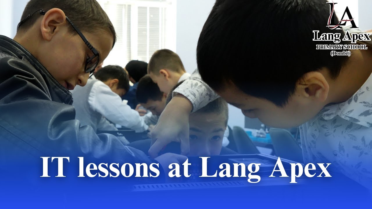 IT lesson at Lang Apex school | Lang Apex maktabida IT darslari